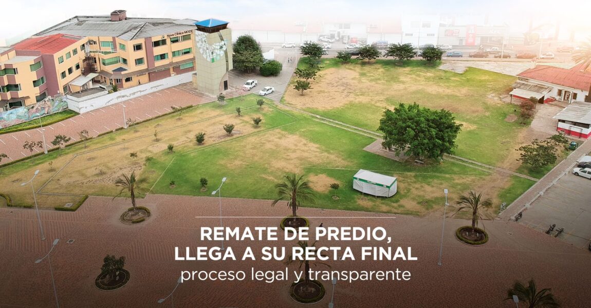 REMATE DE PREDIO LLEGA A SU RECTA FINAL, PROCESO LEGAL Y TRANSPARENTE
