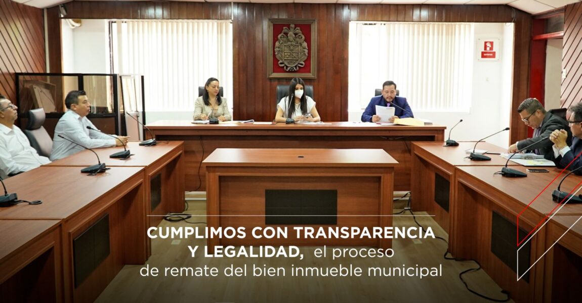 CUMPLIMOS CON TRANSPARENCIA Y LEGALIDAD EN EL PROCESO DE REMATE DEL BIEN INMUEBLE MUNICIPAL